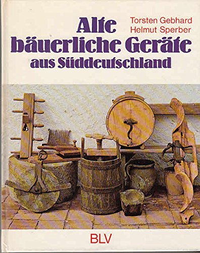 Alte bäuerliche Geräte aus Süddeutschland
